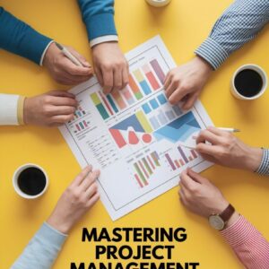 'Mastering Project Management: