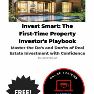 Invest Smart: The First-Time Property Investor's Playbook